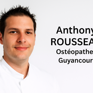 ROUSSEAU Anthony, Ostéopathe à Guyancourt (78280) Guyancourt, Ostéopathe